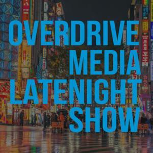 Overdrive Media Latenight Show by Overdrive Media Zwei