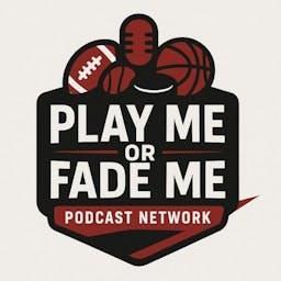 Play Me or Fade Me Sports Betting Picks Podcast by Mr. Action Junkie