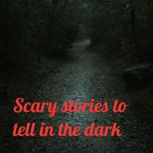 Scary stories to tell in the dark by Bethany Amor