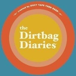 The Dirtbag Diaries by Duct Tape Then Beer