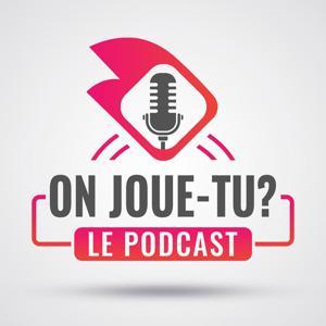 On Joue-Tu?, le Podcast des Jeux de Société by On Joue-Tu?