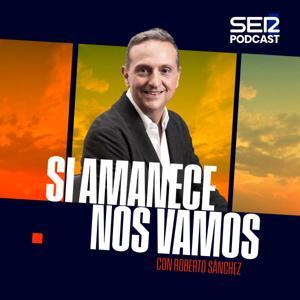 Si amanece nos vamos by SER Podcast