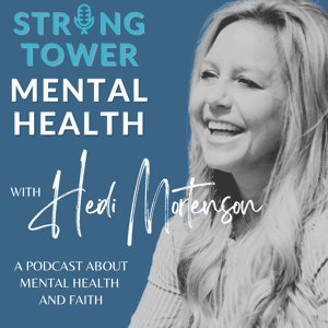 Strong Tower Mental Health Podcast by Heidi Mortenson, MA, LMFT