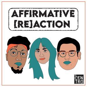 Affirmative (Re)Action by El Centro Productions