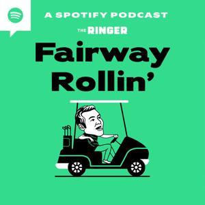 Fairway Rollin' by The Ringer