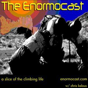 The Enormocast: the climbing podcast by Chris Kalous