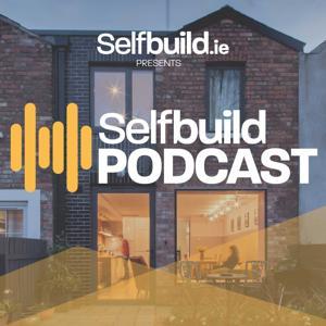The Selfbuild Podcast by Selfbuild Ireland