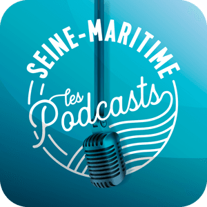 Seine-Maritime, les podcasts by Département de la Seine-Maritime