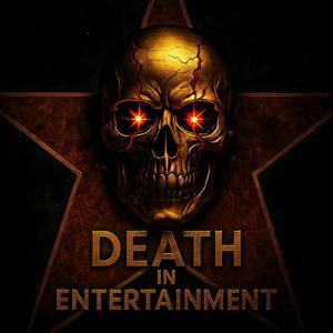 Death In Entertainment by Kyle Ploof, Jerii Aquino and Ben Kissel
