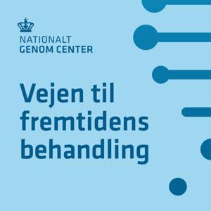 Vejen til Fremtidens Behandling by Nationalt Genom Center