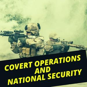 Covert Operations and National Security by Circle Of Insight Productions