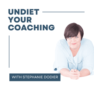 Undiet Your Coaching by Stephanie Dodier