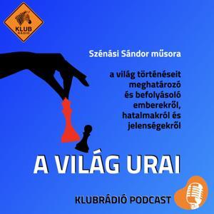A világ urai by Klubrádió