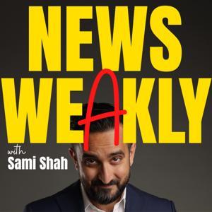 News Weakly with Sami Shah by Sami Shah