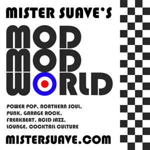 Mr. Suave's Mod Mod World by Mr Suave