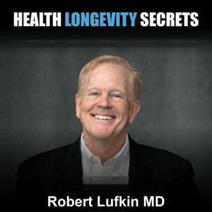 Health Longevity Secrets by Robert Lufkin MD