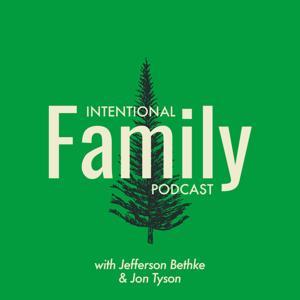 Intentional Family by Jefferson Bethke & Jon Tyson