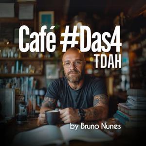 Café #Das4 - TDAH by Bruno Nunes