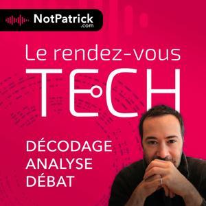 Le rendez-vous Tech by NotPatrick