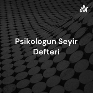 Psikologun Seyir Defteri - Psikolog Dr. Murat SARISOY by Dr. Psikolog Murat SARISOY