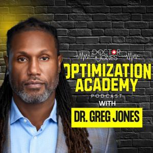 Optimization Academy with Dr. Greg Jones by Dr. Greg Jones
