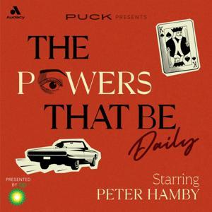The Powers That Be: Daily by Puck | Audacy