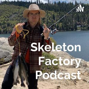 Skeleton Factory Podcast by Adam Hester
