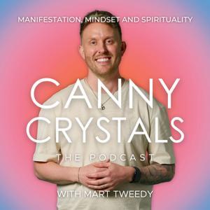 Canny Crystals: Manifestation, mindset and spirituality, with Mart Tweedy by Mart Tweedy