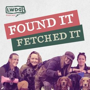 Found It, Fetched It - Your Weekly Dose of Gundog Wisdom from the LWDG by The Ladies Working Dog Group