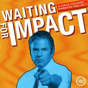 Waiting for Impact by Exactly Right and iHeartPodcasts