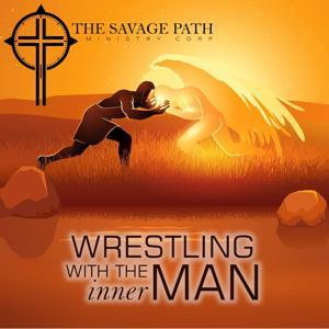 Wrestling with the Inner Man by David L. Savage