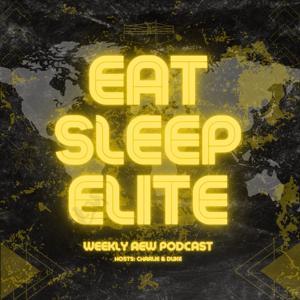 Eat Sleep Elite | Weekly AEW Show Review by Eat Sleep Elite