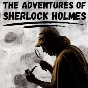 Adventures of Sherlock Holmes - Sir Arthur Conan Doyle by Sir Arthur Conan Doyle