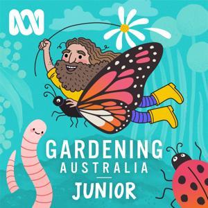 Gardening Australia Junior Podcast by ABC, ABC KIDS listen