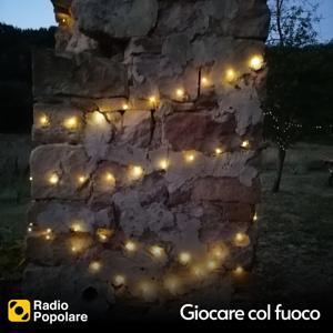 Giocare col fuoco by Radio Popolare