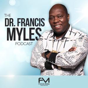 The Dr. Francis Myles Podcast by The Dr. Francis Myles Podcast
