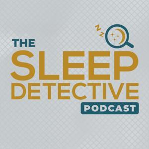 The Sleep Detective podcast: why you can't sleep and how to fix it by Martha Lewis