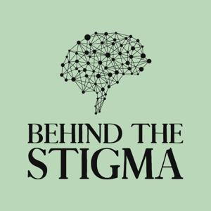 Behind the Stigma by Behind the Stigma