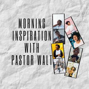 Morning Inspiration With Pastor Walt by Chosen City Church