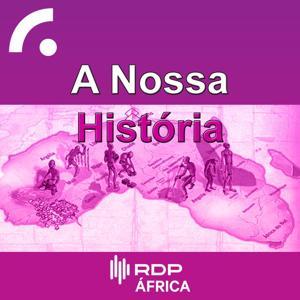 A Nossa História by RDP África - RTP