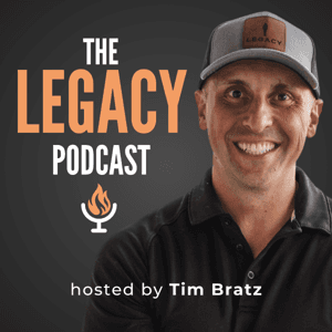 The Legacy Podcast with Tim Bratz by Tim Bratz