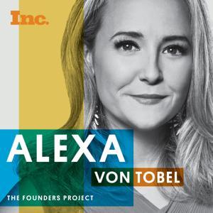Inc. Founders Project with Alexa von Tobel by Inc. Magazine