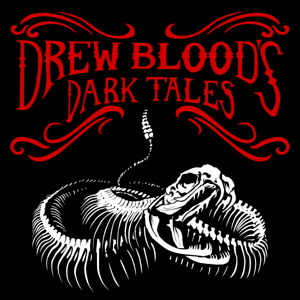 Drew Blood's Dark Tales — A Horror Fiction Anthology and Scary Stories Podcast by Chilling Entertainment