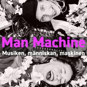 Man Machine by Av Nina och Johanna från LOKATT/Oma Gusti