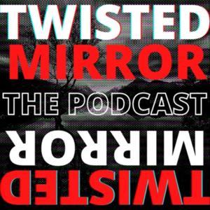 TWISTED MIRROR: A Fiction and True Horror Anthology by The Twisted Mirror