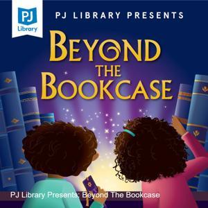 PJ Library Presents: Beyond The Bookcase by PJ Library