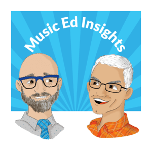 Music Ed Insights by Dr. Steve Shanley and Alan Feirer