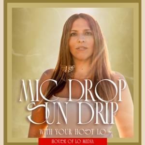 Mic Drop Sun Drip by Lauren Guerrieri (Lo)