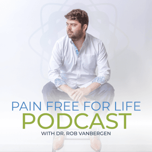 Pain Free for Life by Dr. Rob Vanbergen
