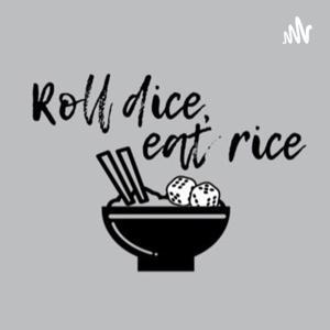 Roll Dice. Eat Rice. by Roll Dice Eat Rice